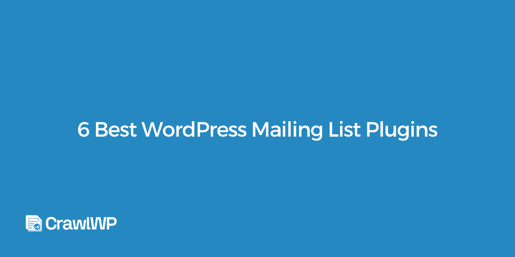 6 Best WordPress Mailing List Plugins in 2025
