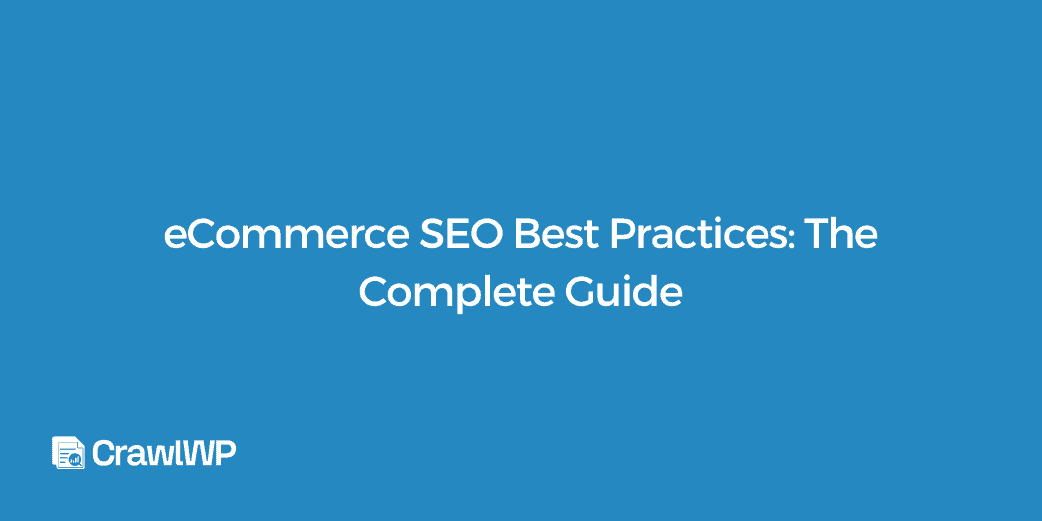 eCommerce SEO Best Practices: The Complete Guide