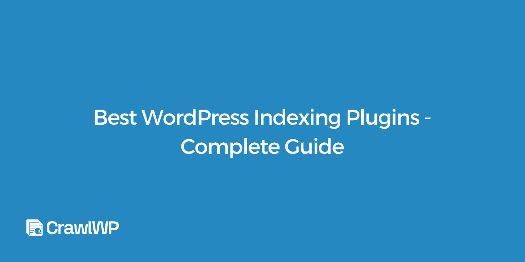 Best WordPress Indexing Plugins in 2026: Complete Guide