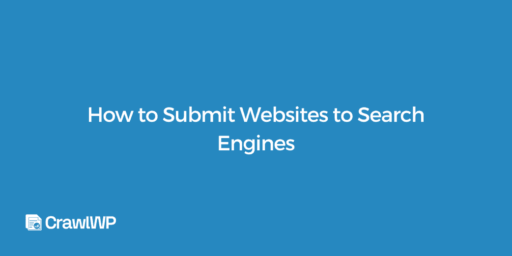 How to Submit Websites to Search Engines for Indexing