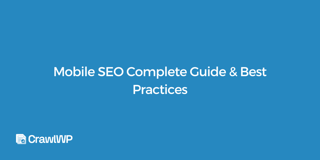 Mobile SEO Complete Guide & Best Practices in 2026