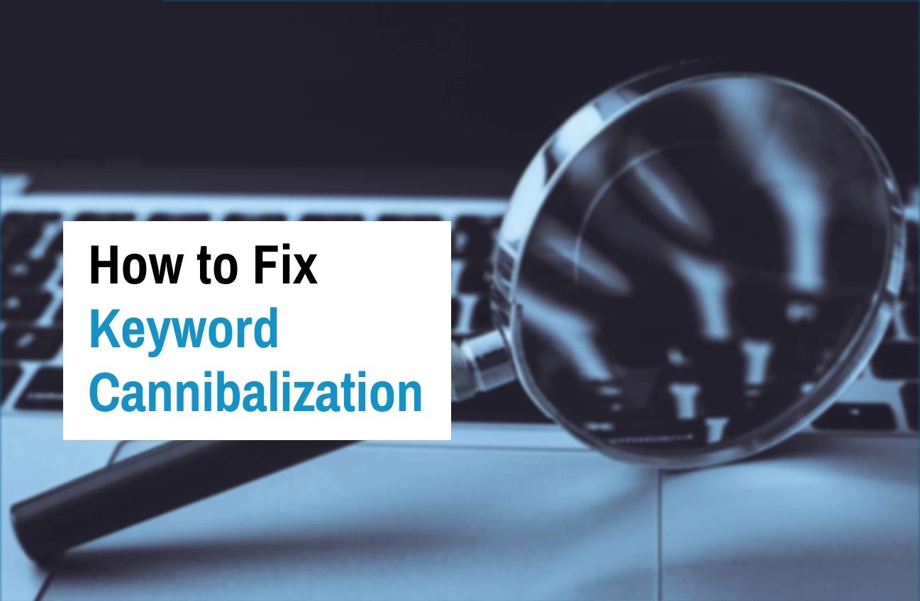how to fix keyword cannibalization