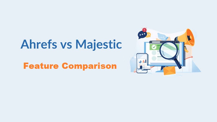 ahrefs vs majestic seo feature comparison